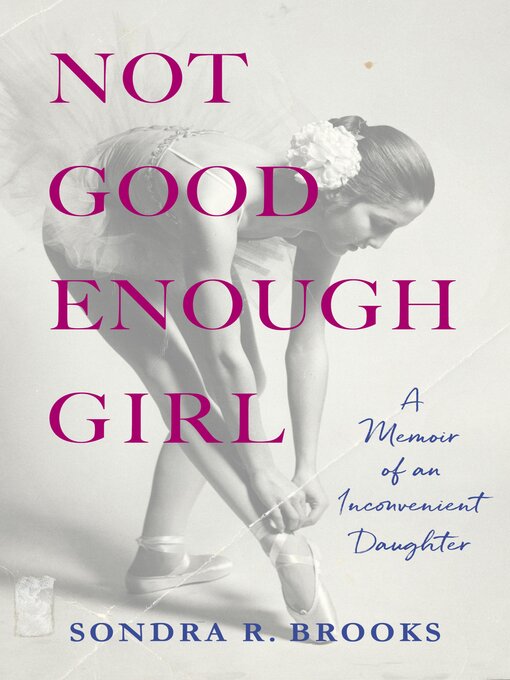 Title details for Not Good Enough Girl by Sondra R. Brooks - Available